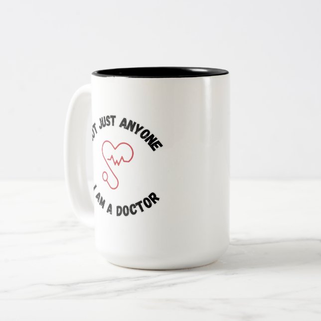 I’m Not Just Anyone – I’m a Doctor Mug (Front Left)