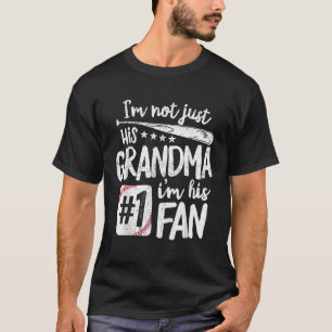 I m Not Just His Grandma I m His 1 Fan Baseball T  T-Shirt