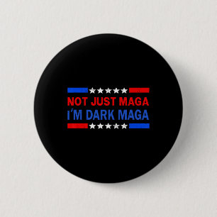I’m Not Just I'm Dark Trump 2024 Elections 1  2 Inch Round Button