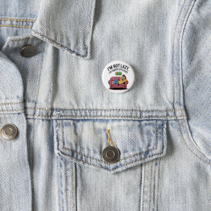 I’m Not Lazy. I’m Energy Efficient 1 Inch Round Button