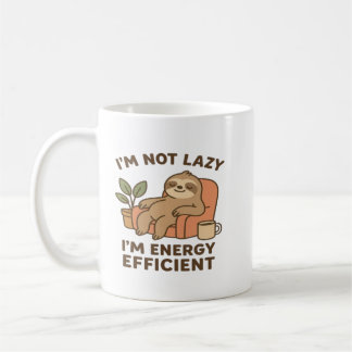 I’m Not Lazy, I’m Energy Efficient –Funny & Sloth  Coffee Mug