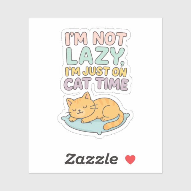 I’m Not Lazy, I’m Just on Cat Time – Cute Sleeping (Sheet)