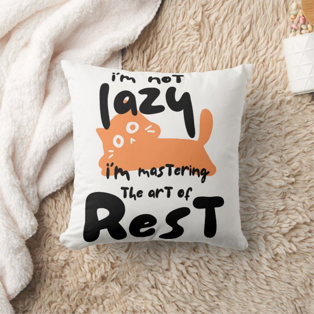 I’m not lazy, I’m mastering the art of rest Throw Pillow (Blanket)