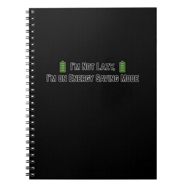 I’m Not Lazy, I’m on Energy Saving Mode Notebook (Front)