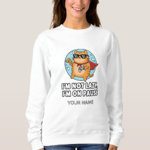 I’m Not Lazy, I’m on Pause – Gamer Cat  Sweatshirt