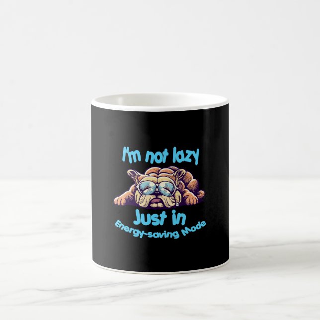 I m Not Lazy, Just in Energy-Saving Mode Coffee Mug (Center)