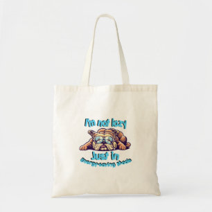 I m Not Lazy, Just in Energy-Saving Mode Tote Bag