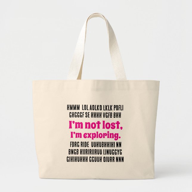 I’m not lost, I’m exploring. Large Tote Bag (Front)