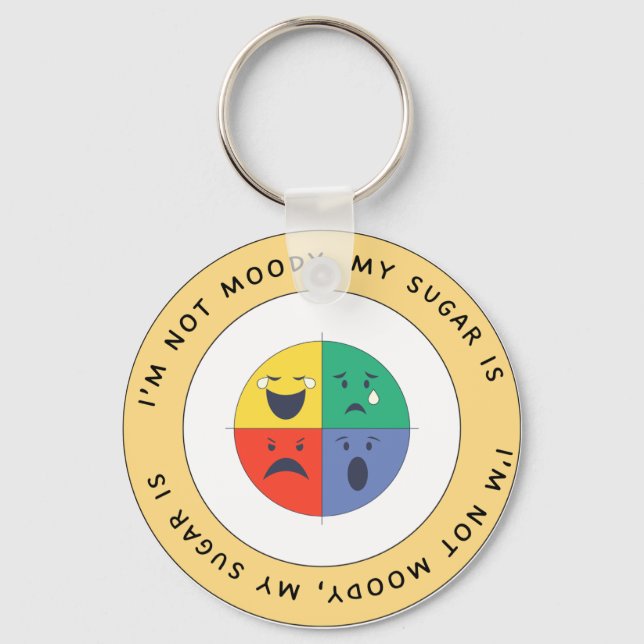 I’m Not Moody, My Blood Sugar Is – T1D Keychain (Front)