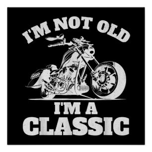 I’m Not Old I’m a Classic - Fathers Day - Vintage  Poster