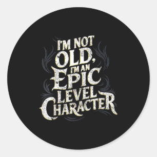 I’m Not Old I’m An Ec Level Character Funny Gamer  Classic Round Sticker