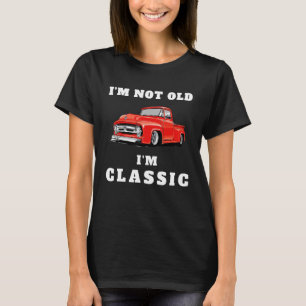 I m Not Old I m Classic  Car Quote Retro Vintage T-Shirt