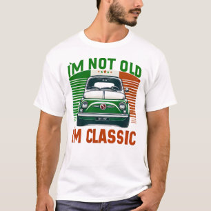 I’m Not Old I’m Classic Italian 500 car T-Shirt