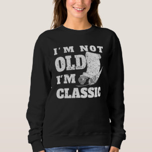 I´m Not Old, I´m Classic Paper With Inc Pen Writ Sweatshirt