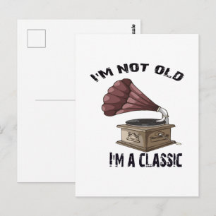 I m not old i m classic postcard