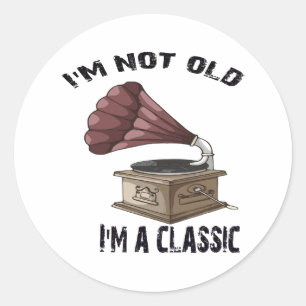 I m not old i m classic round sticker
