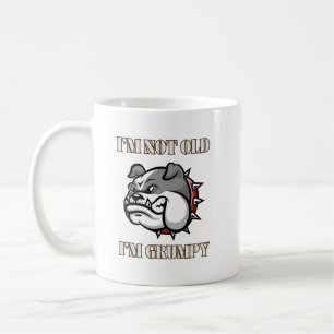 I’m not old I’m grumpy dog funny sarcastic Coffee Mug