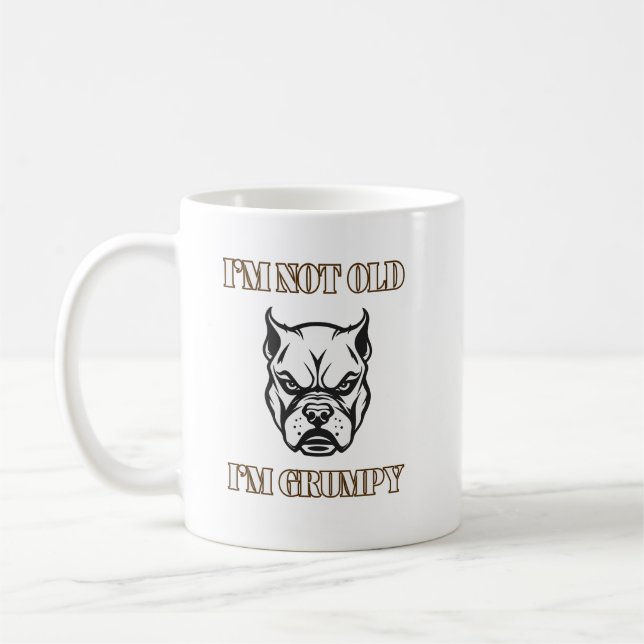 I’m not old I’m grumpy dog sarcastic gift Coffee Mug (Left)