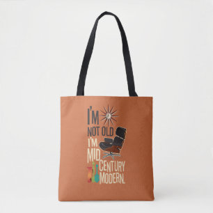 I’m Not Old I’m Mid Century Modern Tote Bag