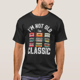 I’M NOT OLD IM CLASSIC Cassette Graphic Men Wome T-Shirt