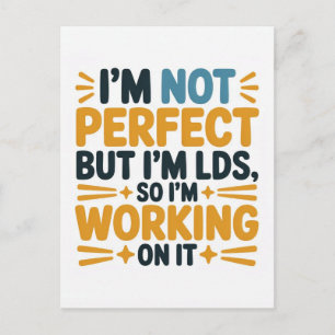 I’m Not Perfect, But I’m LDS, So I’m Working on It Holiday Postcard