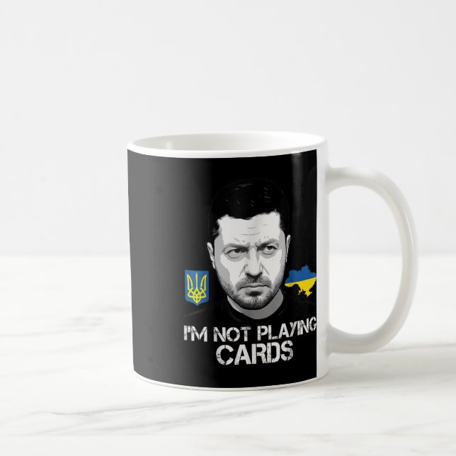 I’m Not Playing Cards Zelensky Trump Support Coffee Mug (Right)