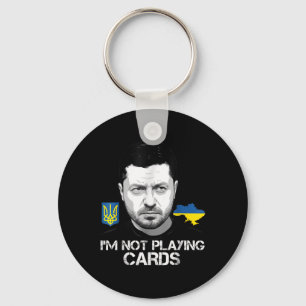 I’m Not Playing Cards Zelensky Trump Support Keychain