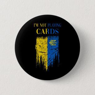 I’m Not Playing Cards Zelensky Trump Support Ukrai 2 Inch Round Button