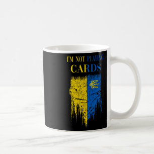 I’m Not Playing Cards Zelensky Trump Support Ukrai Coffee Mug