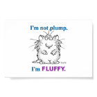 I’M NOT PLUMP, I’M FLUFFY poster by Sandra Boynton
