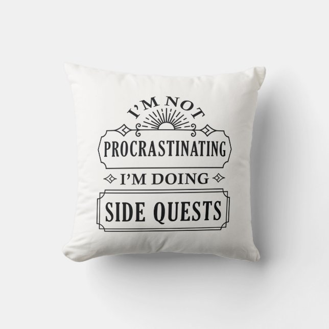 I’m Not Procrastinating I’m Doing Side Quests Throw Pillow (Front)