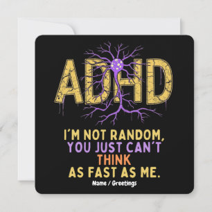 I’m Not Random Funny I Have ADHD Quote Cool Gift Invitation