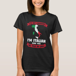 I m not screaming I m Italian American T-Shirt