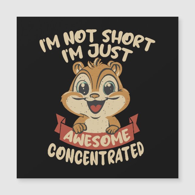 I m not Short, I m just Awesome Concentrated (Front)