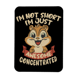 I m not Short, I m just Awesome Concentrated Magnet