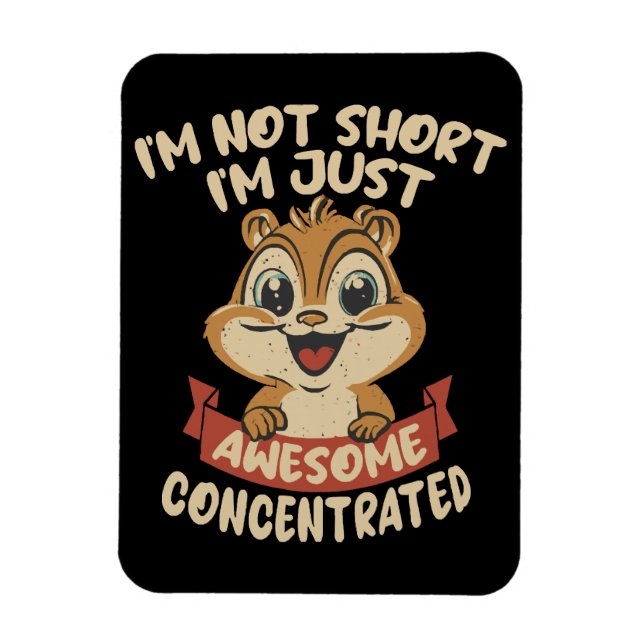 I m not Short, I m just Awesome Concentrated Magnet (Vertical)