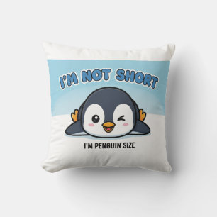 I’m Not Short I’m Penguin Size   Cute Funny Pengui Throw Pillow