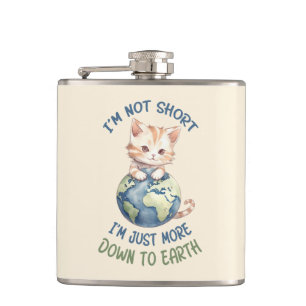 I’m Not Short, Just Down to Earth – Cute Cat Hip Flask