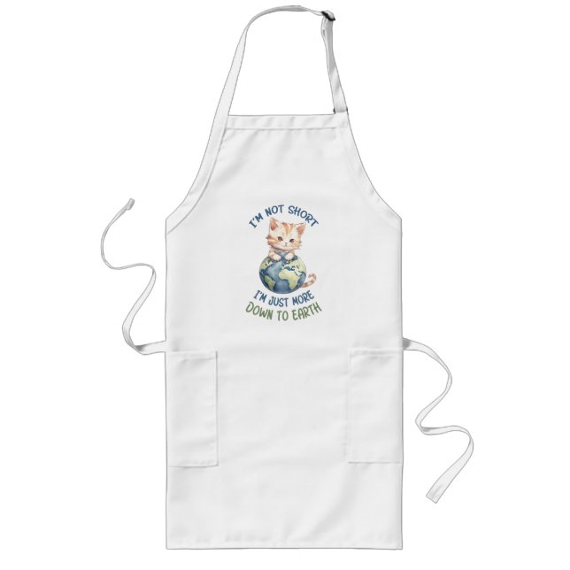 I’m Not Short, Just Down to Earth – Cute Cat Long Apron (Front)