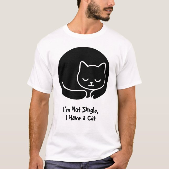 I’m Not Single, I Have a Cat T-Shirt (Front)