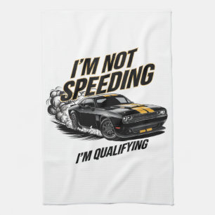 I’m Not Speeding, I’m Qualifying Funny Car Design Kitchen Towel