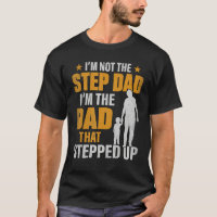 I m Not The Stepdad I m The Dad That Stepped Up