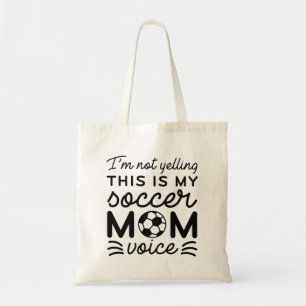 I’m Not Yelling This Is My Soccer Mom Voice Tote Bag