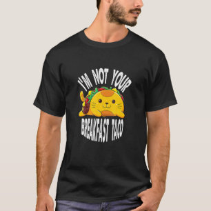I M Not Your Breakfast Aco Cat Aco T-Shirt