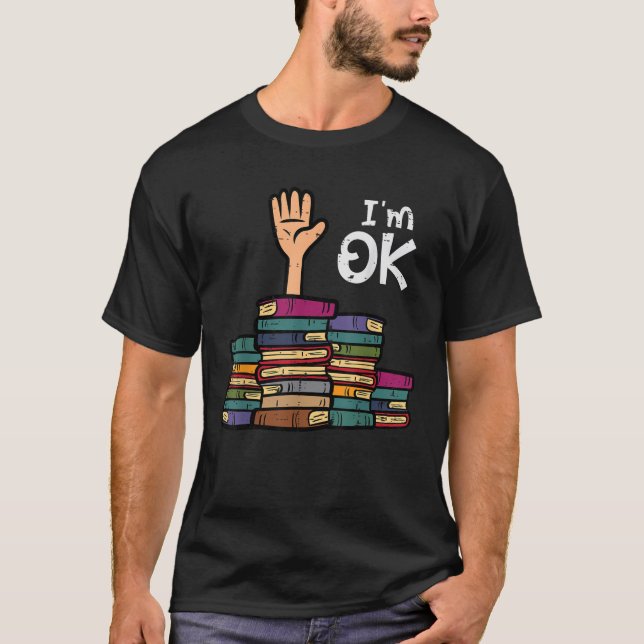 I m Ok Funny Read Book Reading Librarian Teacher M T-Shirt (Front)