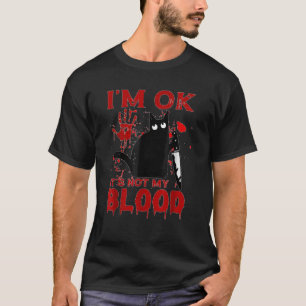 I m Ok It s Not My Blood Black Cat Knife for Men T-Shirt