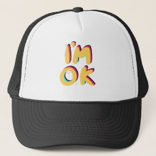 I’m OK – Positive Retro Typography Design Trucker Hat