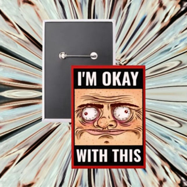 I’m Okay With This – Funny Cartoon Face Button (Creator Uploaded)