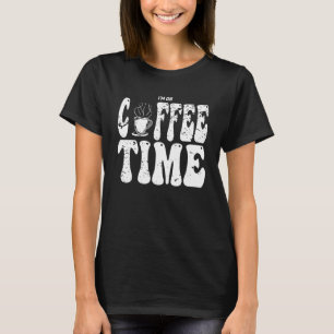 I m On Coffee Time Distressed Groovy Text Design T-Shirt