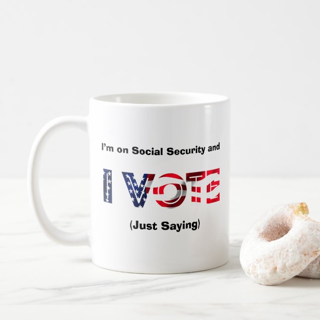 I’m on Social Security and I Vote Coffee Mug (With Donut)